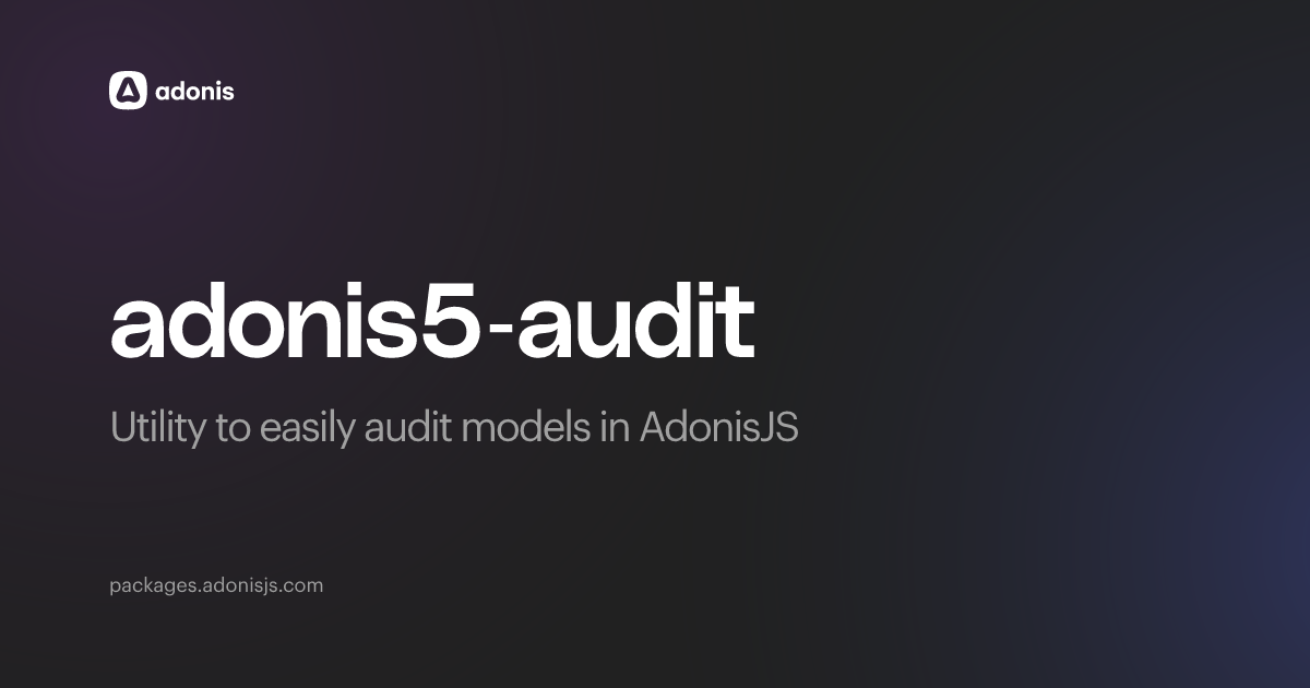 adonis5-audit - AdonisJS Packages
