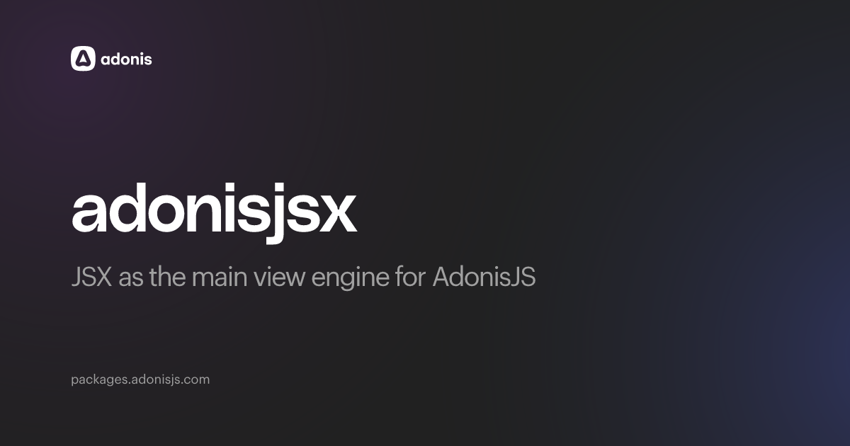 adonisjsx - AdonisJS Packages